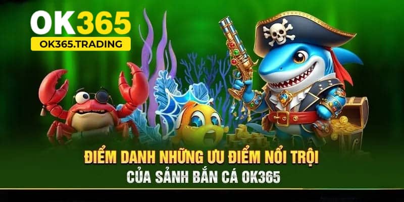 Bắn cá OK365 đa dạng các sinh vật biển