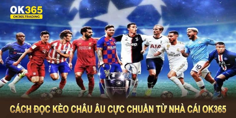 Cách đọc kèo châu Âu OK365 cực chuẩn từ nhà cái OK365